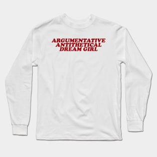 Argumentative Antithetical Dream Girl, Gift for her, Y2K, Retro 90s Long Sleeve T-Shirt